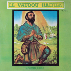 Volume 2 - Kouzin Zaca - Le Vaudou Haitien