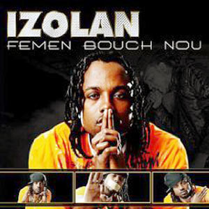 Fèmen Bouch Nou - Izolan