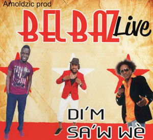 Di'm Sa'w Wè - Live - Bel Baz