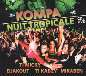 Kompa Nuit Tropicale (CD+Dvd) - Various artists