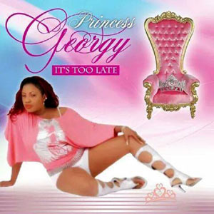 It`s Too Late - Princess Georgy
