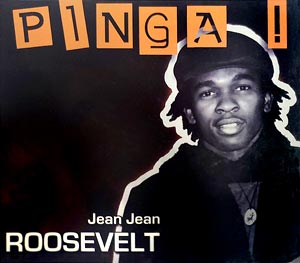 Pinga - Jean Jean Roosevelt