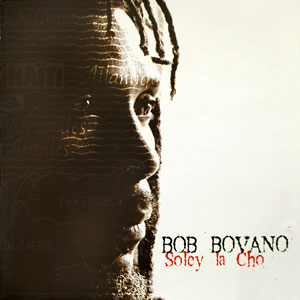 Soley La Cho - Bob Bovano