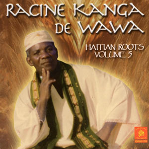 The Haïtian Roots 5 - Wawa