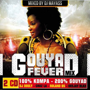 Gouyad Fever Mix (2CD 100% Kompa - 200% Gouyad) - Various - Dj Maya$$