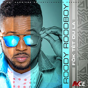 Fòk Tèt Ou La - Roody Roodboy