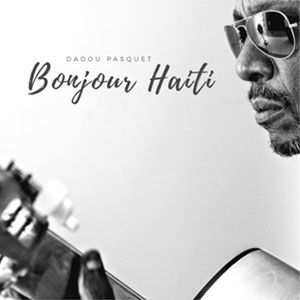 Bonjour Haiti - Dadou Pasquet