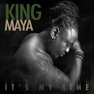 It's My Time - King Maya