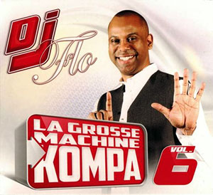 La Grosse Machine Kompa - Vol.6 - Various - Dj Flo