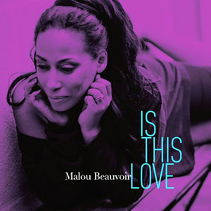 Is This Love - Malou Beauvoir