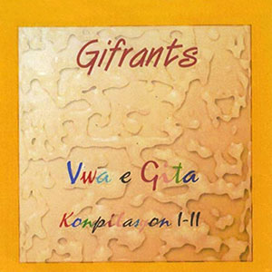 Vwa e Gita - Konpilasyon I-II - Gifrants