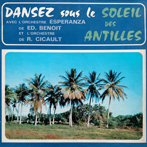 Dansez Sous Le Soleil Des Antilles - Raymond Cicault