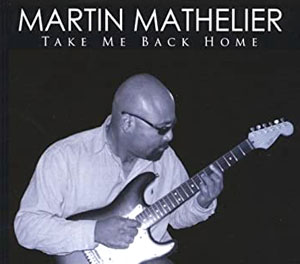 Take Me Back Home - Martin Mathelier