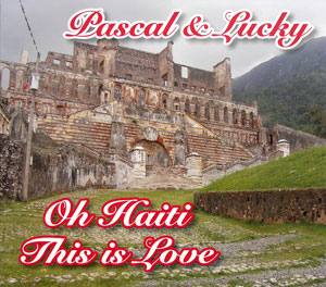 Oh Haiti - This Is Love - Pascal Albert