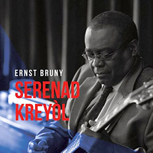 Serenad Kreyòl - Ernst Bruny