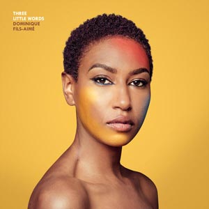 Three Little Words - Dominique Fils-Aimé