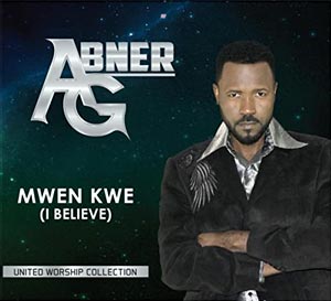 Mwen Kwe (I Believe) - Abner G.