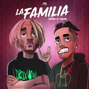 La Familia - Dro X Yani