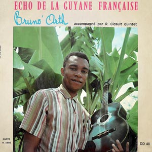 Bruno Orth - Echo De La Guyane - Raymond Cicault