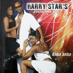 Juste Une Nuit - Anba Anba - Harry Star
