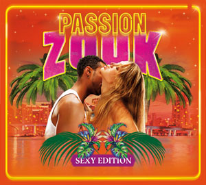 Passion Zouk 2017 - Sexy Edition - Various - Passion Zouk