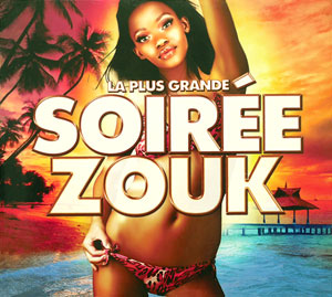 La Plus Grande Soirée Zouk 2010 - Various - Soiree Zouk