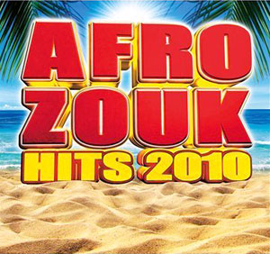 Afro Zouk Hits 2010 - Various - Afro Zouk Hits
