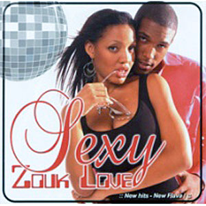 Sexy Zouk Love - Various artists