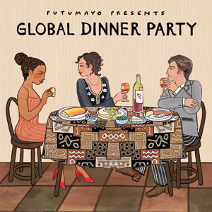 Global Dinner Party - Various - Putumayo