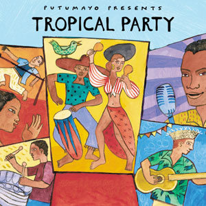 Tropical Party - Various - Putumayo