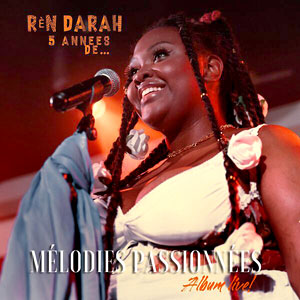 5 Années de Mélodies Passionnées  - RèN Darah