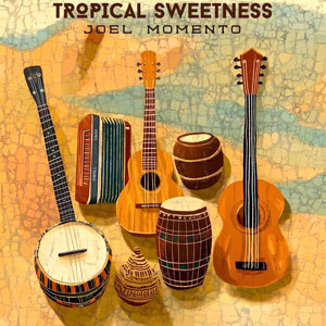 Tropical Sweetness - Joel Momento