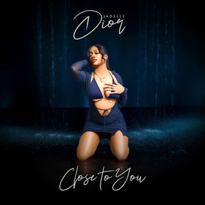 Close To You - Jadelle Dior