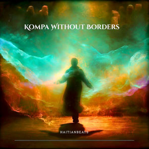 Kompa Without Borders - Haitianbeats