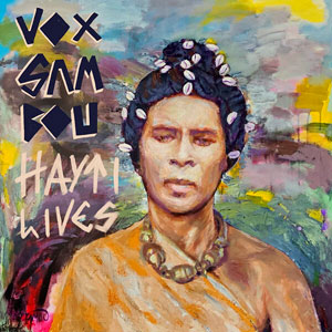 Hayti Lives - Vox Sambou