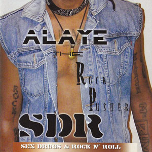 SDR (Sex, Drugs & Rock n' Roll) - Alaye