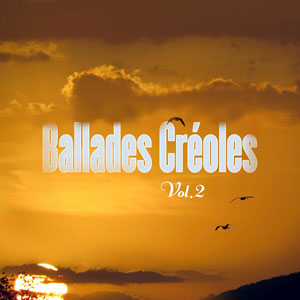 Ballades Créoles - Vol.2 - VA - Ballades Creoles