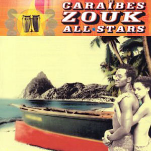 Caraïbes Zouk All Stars - Various artists