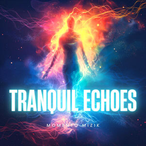 Tranquil Echoes - Momento Mizik