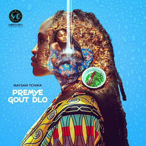Premye Gout Dlo - Naysan Tchika