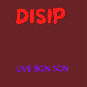 Live Bon Son - Disip