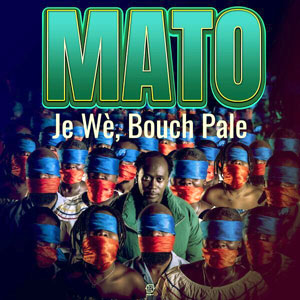 Je Wè Bouch Pale - Mato