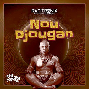 Nou Djougan - Titi Congo
