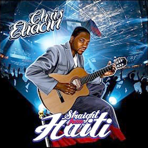 Straight from Haiti - Chris Eliacin