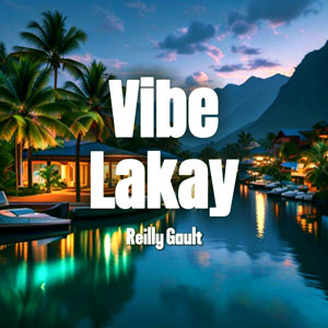 Vibe Lakay - Reilly Gault