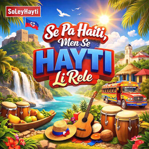 Se Pa Haiti, Men Se Hayti Li Rele - SoleyHayti