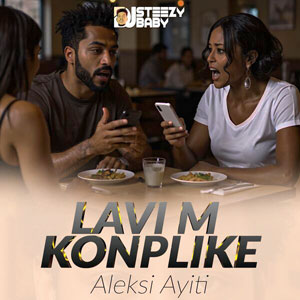 Lavi M Konplike · Aleksi Ayiti - Dj Steezy Baby