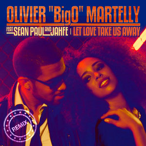 Let Love Take Us Away (Remixes) - Olivier Martelly