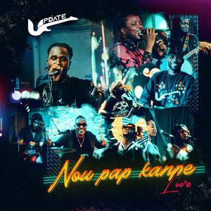 Nou Pap Kanpe · Live  - Update
