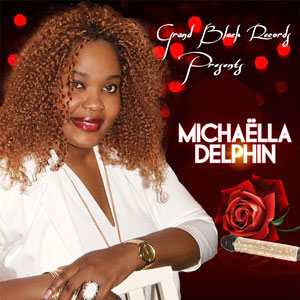 Grand Black Records Present - Michaella Delphin